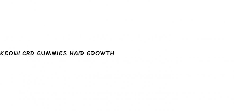keoni cbd gummies hair growth
