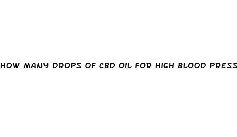 how many drops of cbd oil for high blood pressure