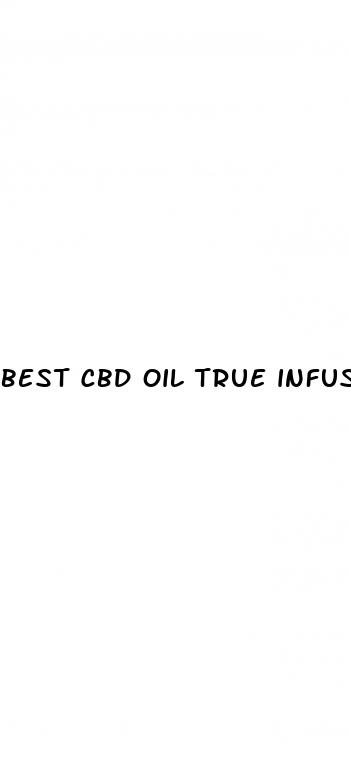 best cbd oil true infusion