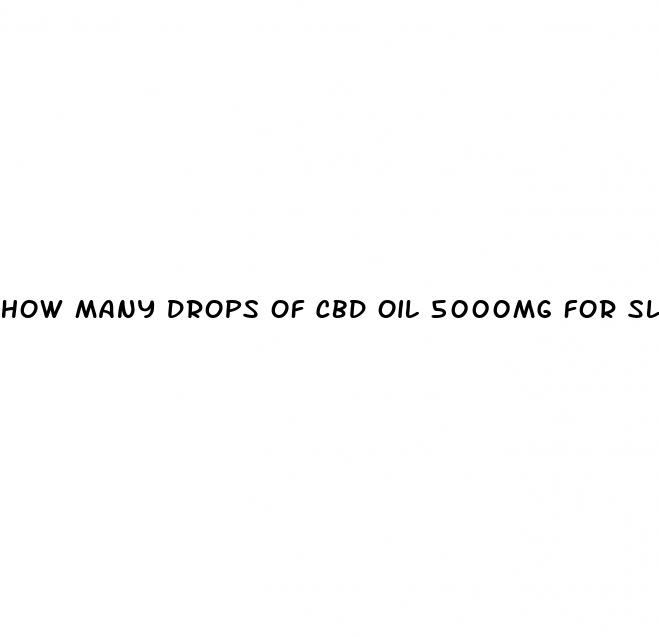 how many drops of cbd oil 5000mg for sleep