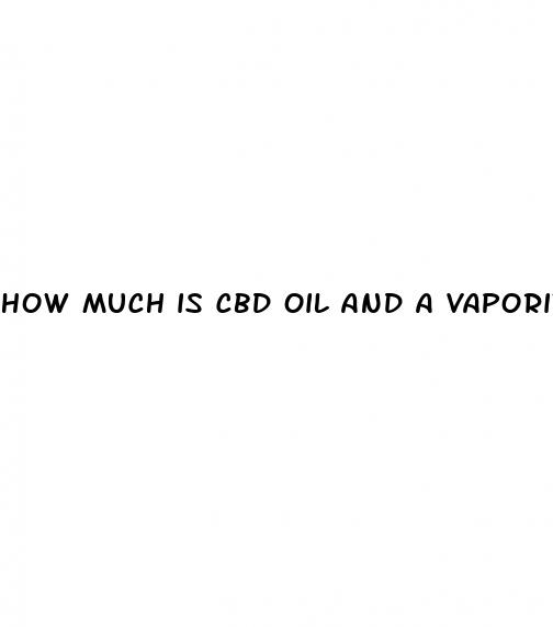 how much is cbd oil and a vaporizer