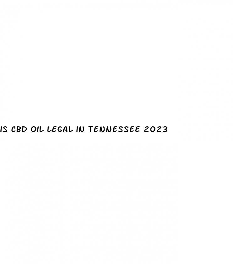 is cbd oil legal in tennessee 2023