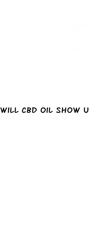 will cbd oil show up on a drug test