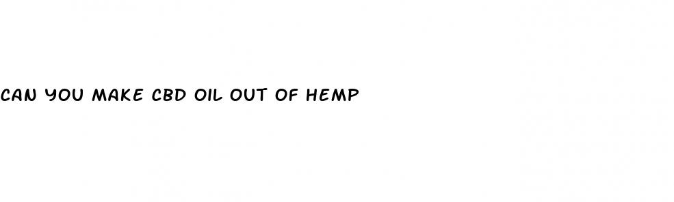 can you make cbd oil out of hemp
