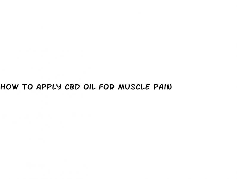 how to apply cbd oil for muscle pain