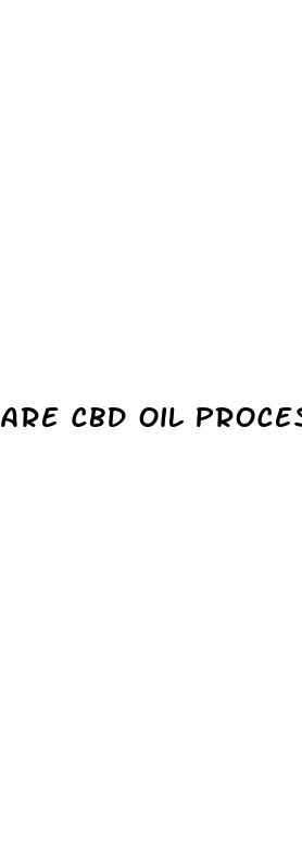 are cbd oil processing legal