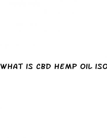 what is cbd hemp oil isolate
