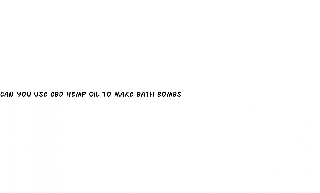 can you use cbd hemp oil to make bath bombs