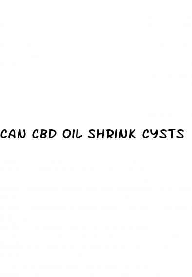 can cbd oil shrink cysts