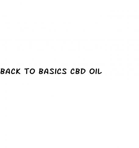 back to basics cbd oil