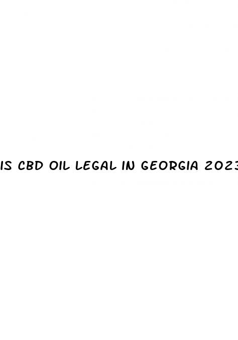 is cbd oil legal in georgia 2023 prescription