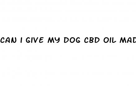 can i give my dog cbd oil made for humans