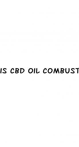 is cbd oil combustible