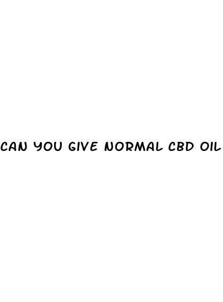 can you give normal cbd oil to dogs