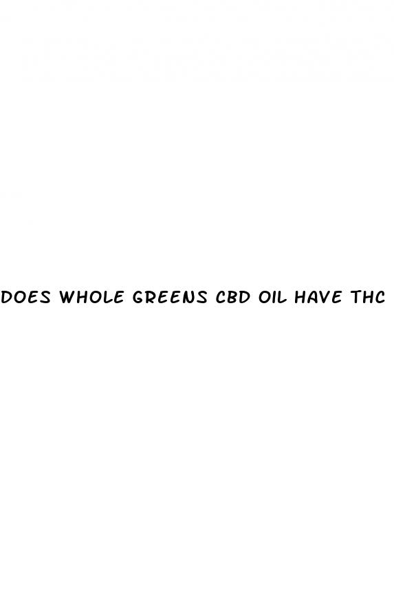 does whole greens cbd oil have thc