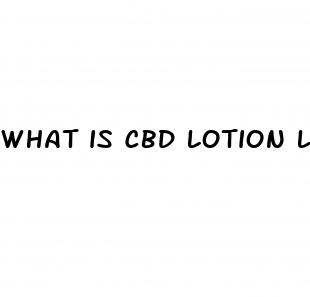 what is cbd lotion like