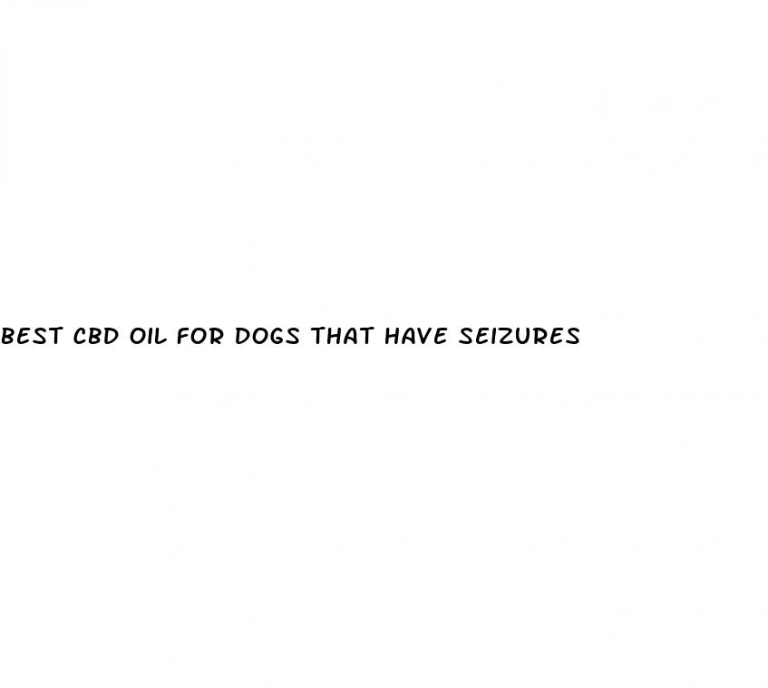 best cbd oil for dogs that have seizures