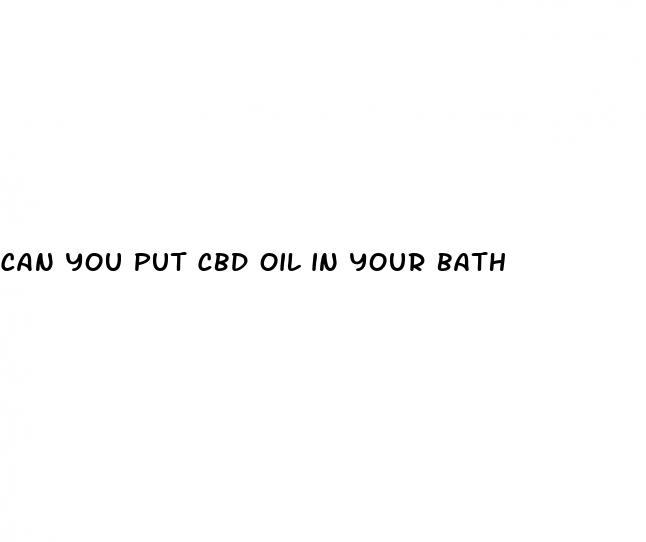 can you put cbd oil in your bath