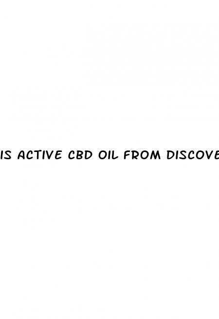 is active cbd oil from discover cbd bogus