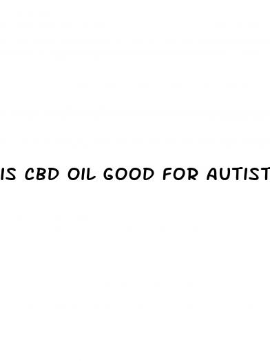 is cbd oil good for autistic