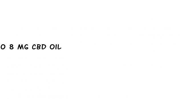 0 8 mg cbd oil