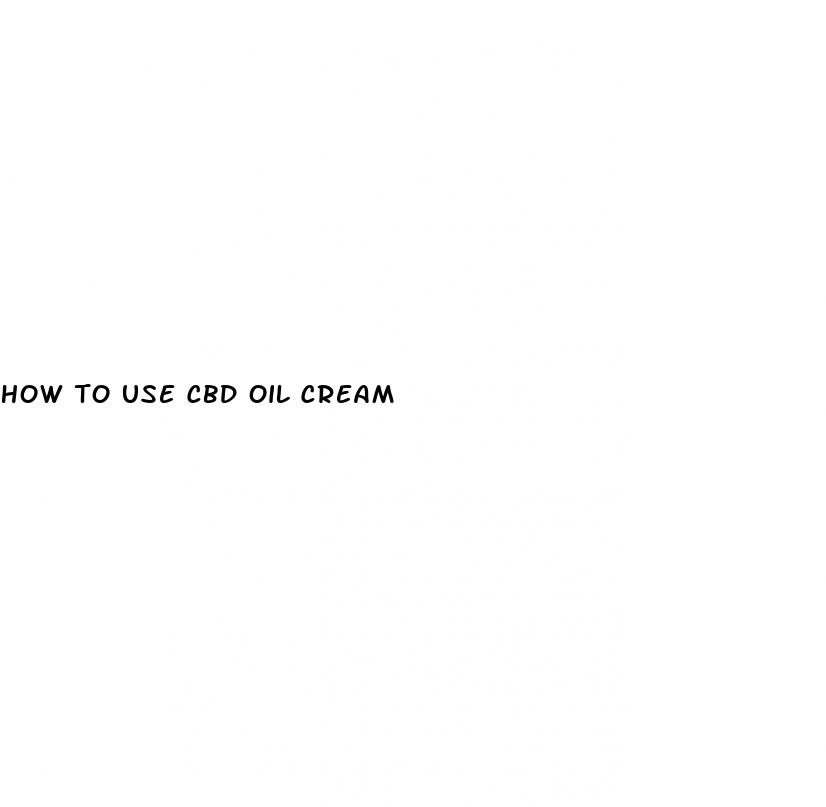 how to use cbd oil cream