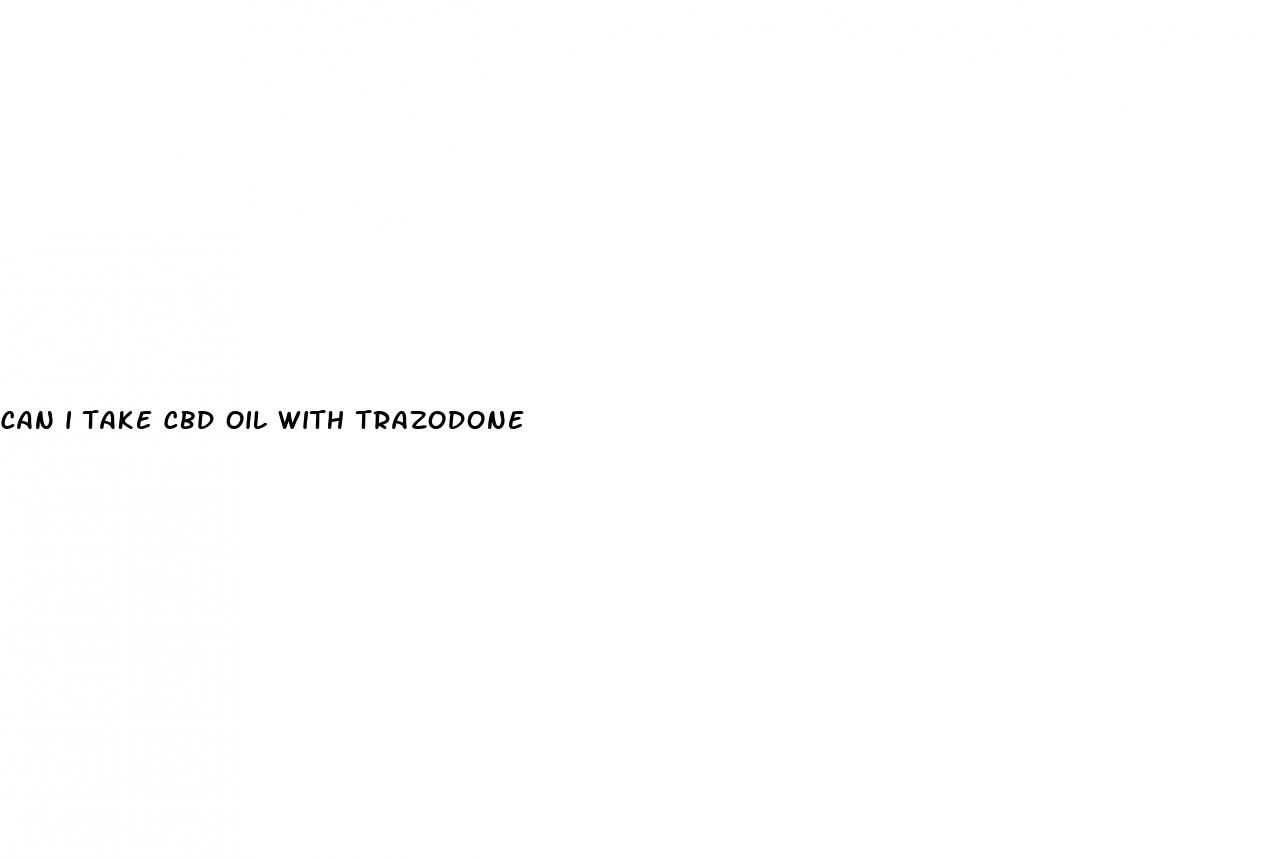 can i take cbd oil with trazodone