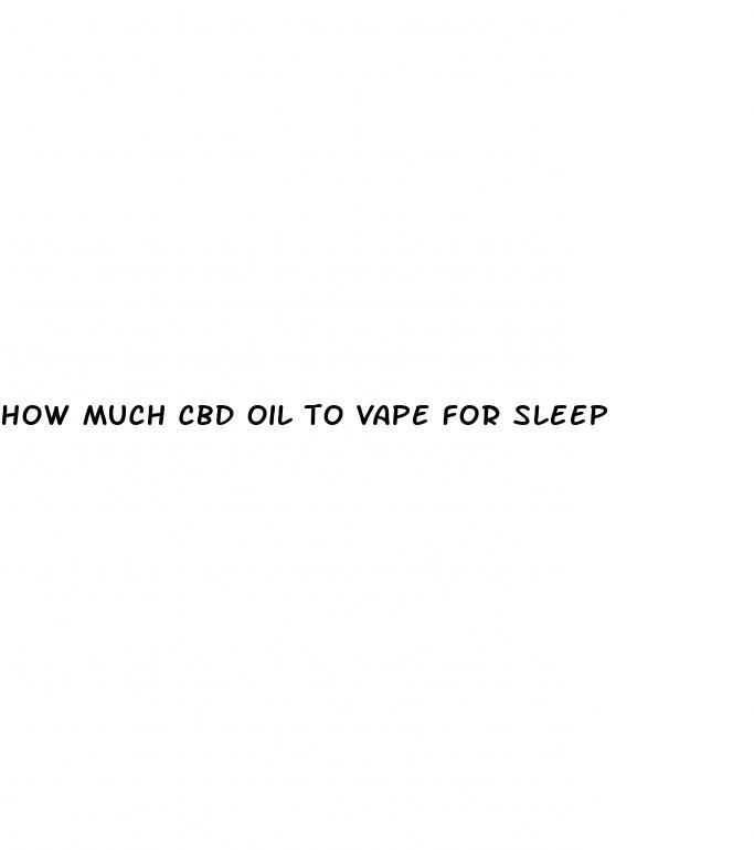 how much cbd oil to vape for sleep