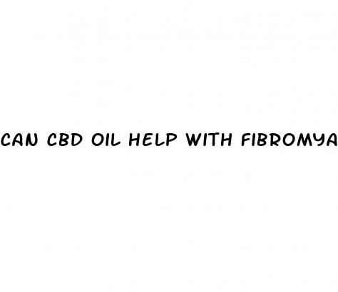 can cbd oil help with fibromyalgia pain