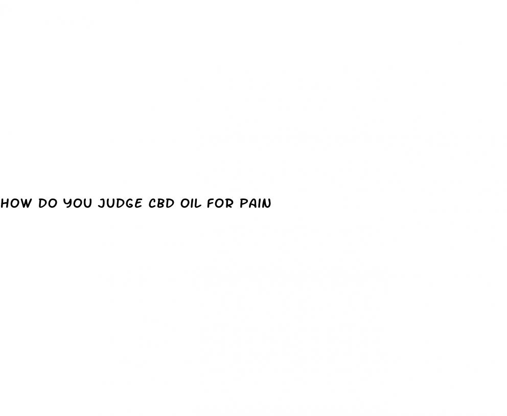 how do you judge cbd oil for pain