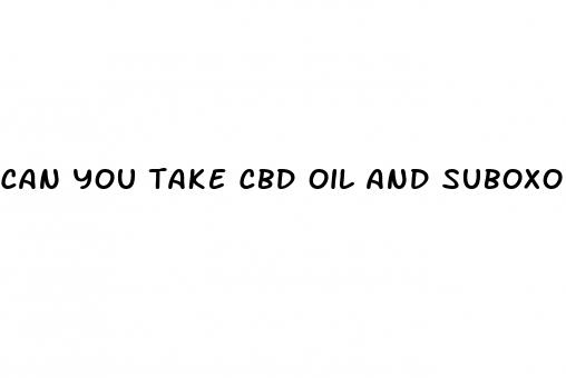 can you take cbd oil and suboxone