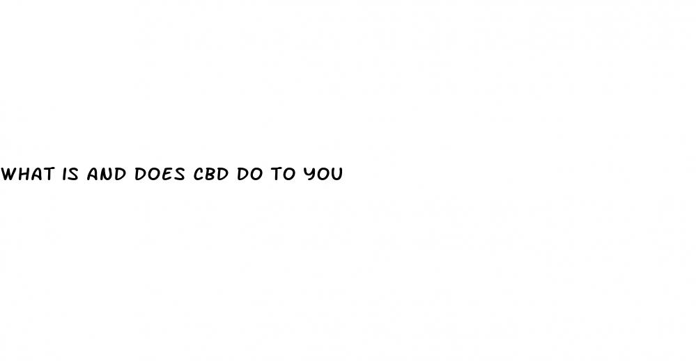 what is and does cbd do to you