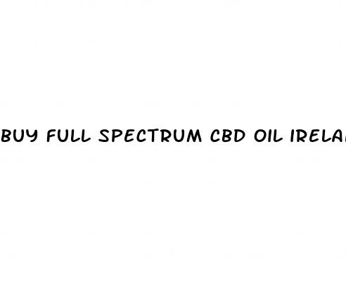 buy full spectrum cbd oil ireland