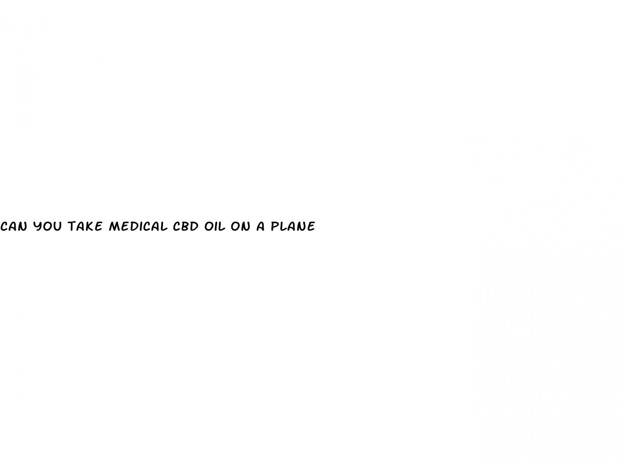 can you take medical cbd oil on a plane