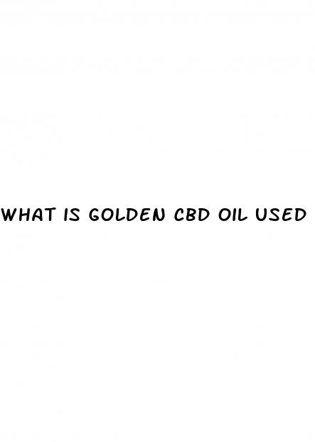 what is golden cbd oil used for