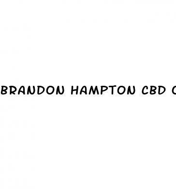 brandon hampton cbd oil