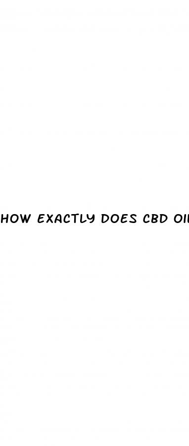 how exactly does cbd oil make you feel