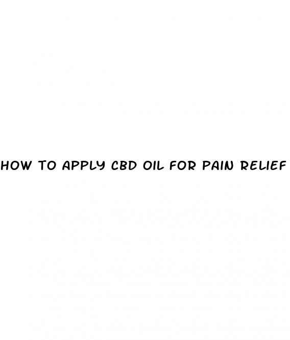 how to apply cbd oil for pain relief