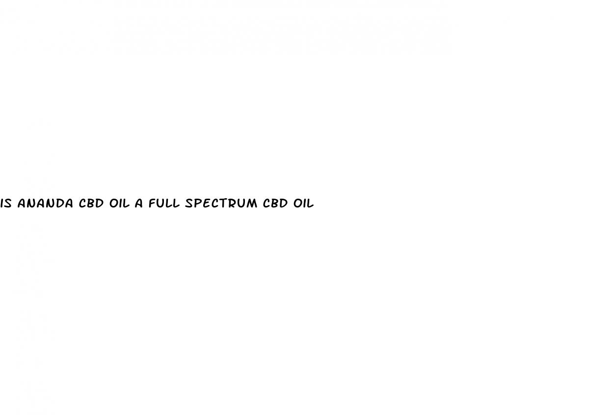 is ananda cbd oil a full spectrum cbd oil