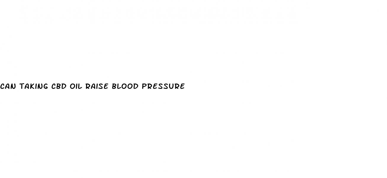 can taking cbd oil raise blood pressure