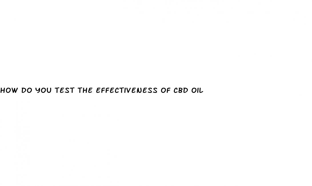 how do you test the effectiveness of cbd oil