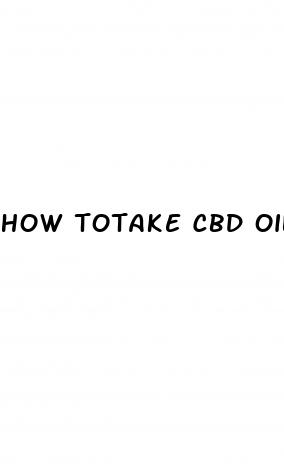 how totake cbd oil