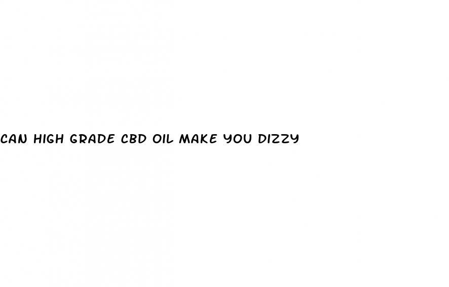 can high grade cbd oil make you dizzy