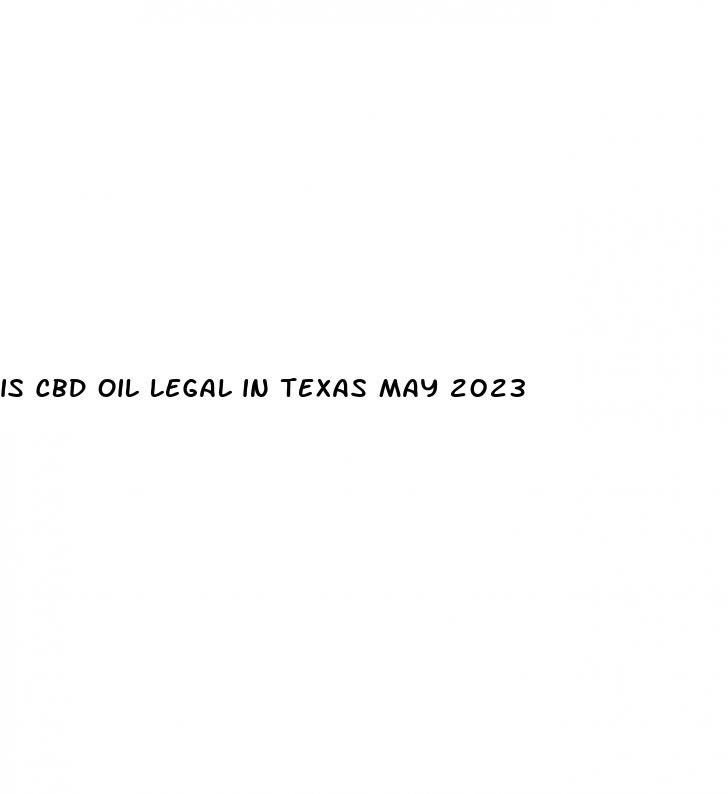 is cbd oil legal in texas may 2023