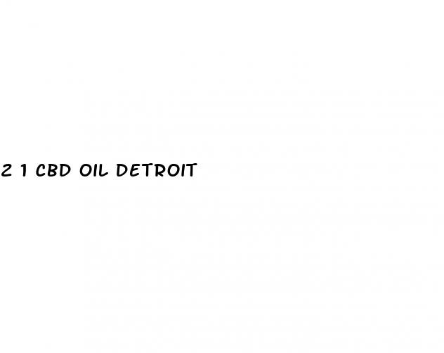 2 1 cbd oil detroit