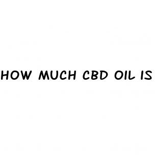 how much cbd oil is in a dose