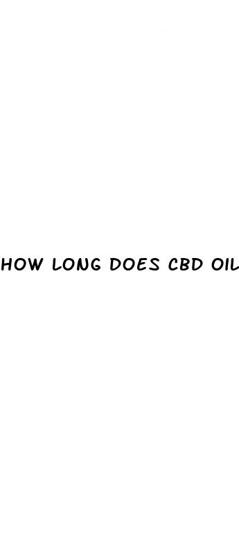 how long does cbd oil work in your body