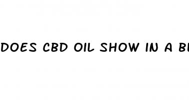 does cbd oil show in a blood test