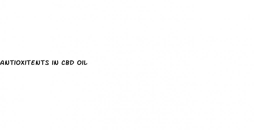 antioxitents in cbd oil
