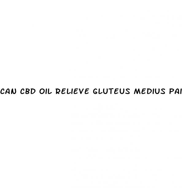 can cbd oil relieve gluteus medius pain